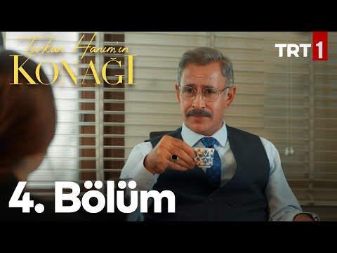Türkan Hanım'ın Konağı 4. Bölüm