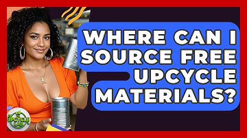 Where Can I Source Free Upcycle Materials? - The Upcycle Lab