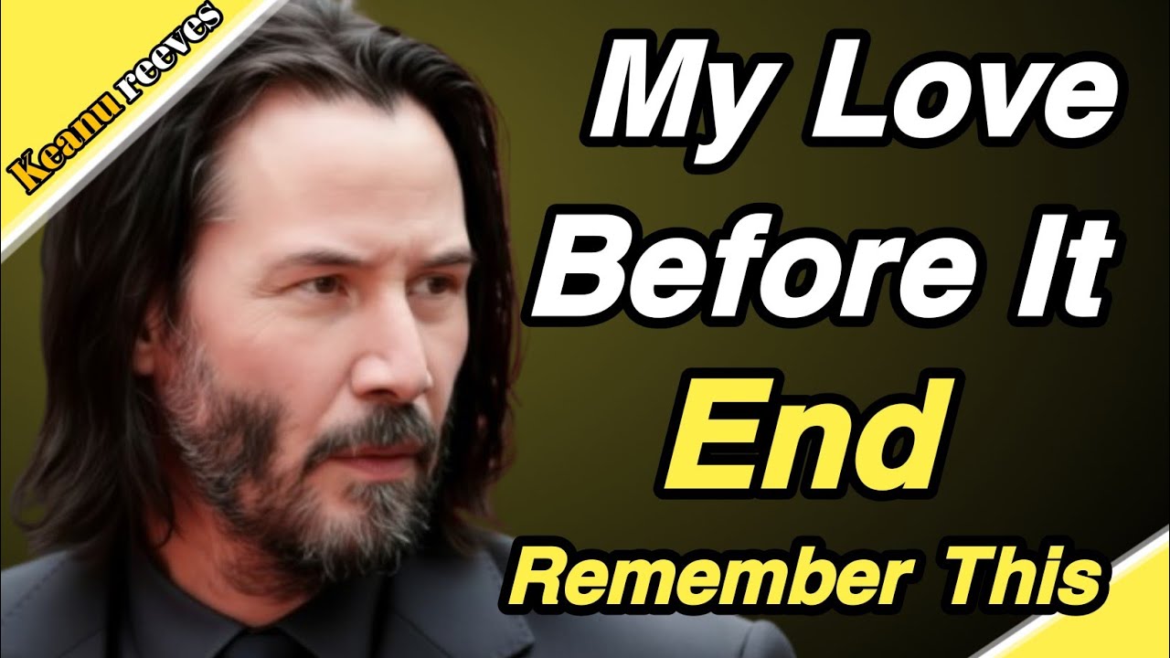 My Last Message to the One My Heart Chose | Keanu reeves 