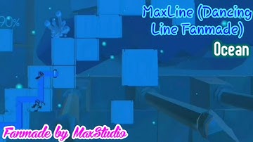 MaxLine (Dancing Line Fanmade) - Ocean [Fanmade by MaxStudio] | BluemingGM