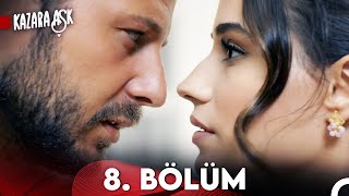 Kazara Aşk 8 Bölüm Full Hd