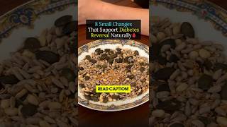 “8 Small Changes That Support Diabetes Reversal Naturally 🩸⬇️” #bloodsugarcontrol #diabetes