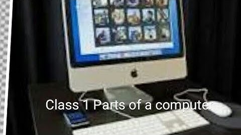 Class1  Lesson- 3 Parts of a Computer video 1