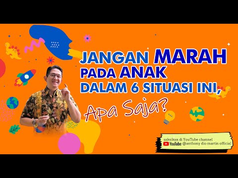 Video Learning: JANGAN MARAH PADA ANAK DALAM 6 SITUASI INI, APA SAJA?