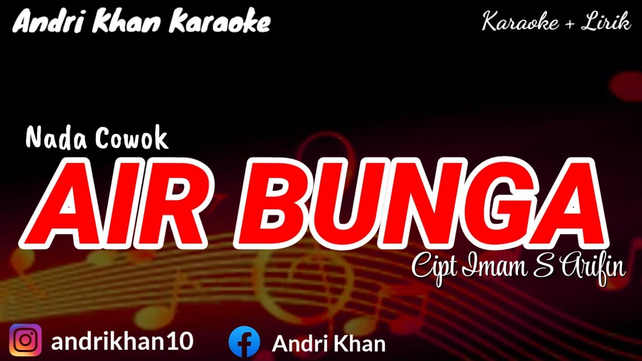 KARAOKE LIRIK " AIR BUNGA " CIPT IMAM S ARIFIN || NADA COWOK|| ARR 