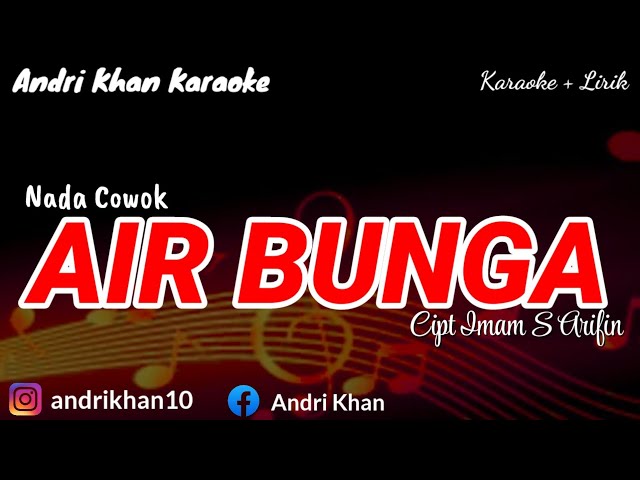 KARAOKE LIRIK  AIR BUNGA  CIPT IMAM S ARIFIN || NADA COWOK|| ARR #ANDRIKHAN || ANDRI KHAN KARAOKE class=