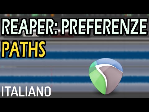 ▶️ Reaper le Preferenze/Impostazioni, Tab: PATHS [Tutorial - How To - ITALIANO]