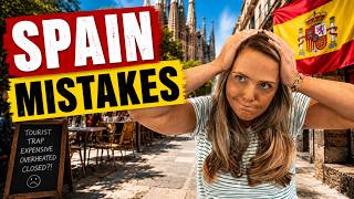 Don't Make These Spain Travel Mistakes