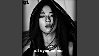 All Eyes on Me