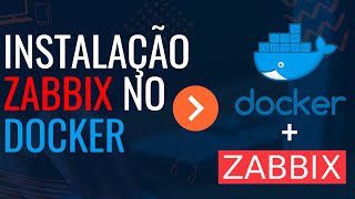 Instalação do Zabbix no Docker / instalação e configuração do Agent Zabbix