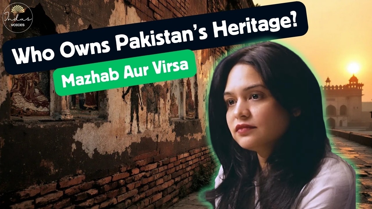 The Politics of Heritage: Erasing History in Pakistan? | Indus Voices