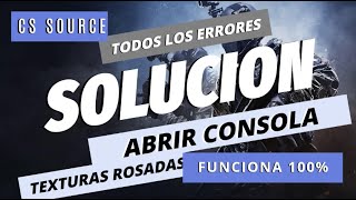 FIX ALL CS SOURCE ERRORS ✅ | OPEN CONSOLE | PINK TEXTURES | ENGINE PROBLEM...