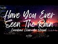 Capture de la vidéo Creedence Clearwater Revival - Have You Ever Seen The Rain (Lyrics)