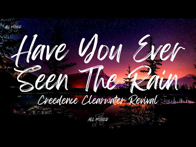 Creedence Clearwater Revival - Have You Ever Seen The Rain (Lyrics) class=