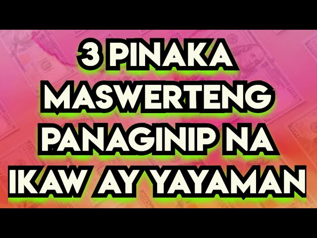 3 PINAKA MASWERTENG PANAGINIP NA IKAW AY YAYAMAN SA HINAHARAP | @DreamsMaster1818