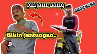 Pinjam Uang Bikin Jantungan  Komedi Madura