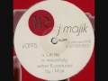 J Majik - Lush Life