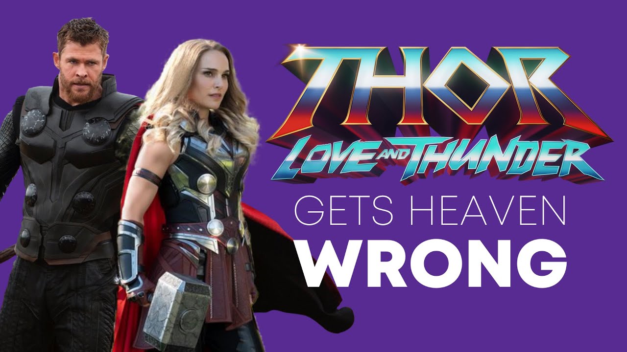 Thor: Love and Thunder MISSES the Point of Heaven | Nerdy Sermon