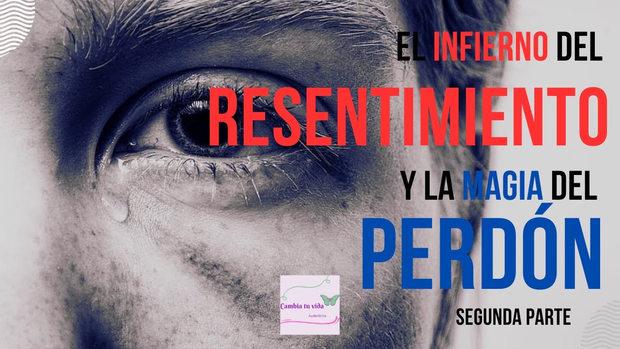 Libérate del resentimiento y decide perdonar.