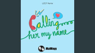 Calling Her My Name (LIZOT Radio Mix) - MaWayy & LIZOT