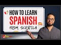 How to learn spanish from scratch spanish tips for beginners