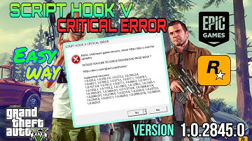 SCRIPT HOOK V CRITICAL ERROR GTA 5 | GTA V UPDATE V 1.0.2845.0 FIX EPIC VERSION |