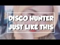 DISCO HUNTER - JUST LIKE THIS (Breaklatin Remix 2020)