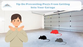 Tip On Preventing Pests From Getting Into Your Garage