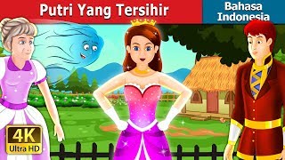 Putri Yang Tersihir | The Enchanted Princess Story in Indonesian @IndonesianFairyTales