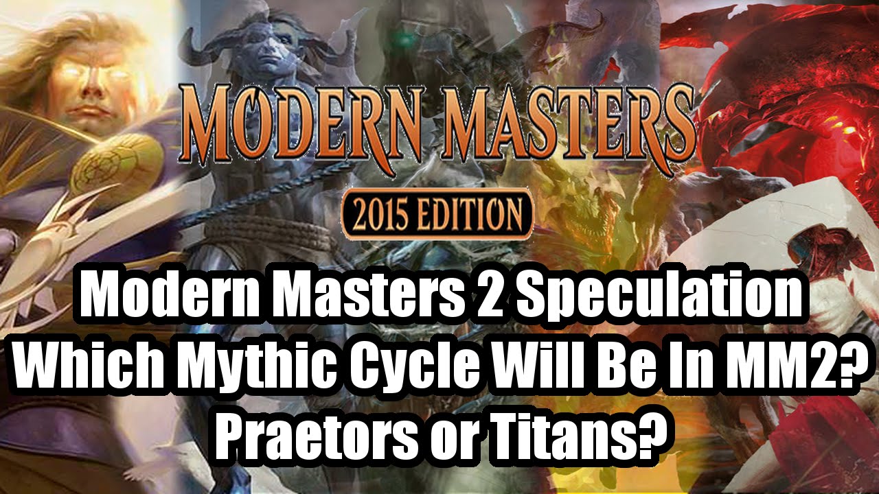 Modern Masters 2015 Speculation: Which Mythic Cycle Will Be Reprinted?
