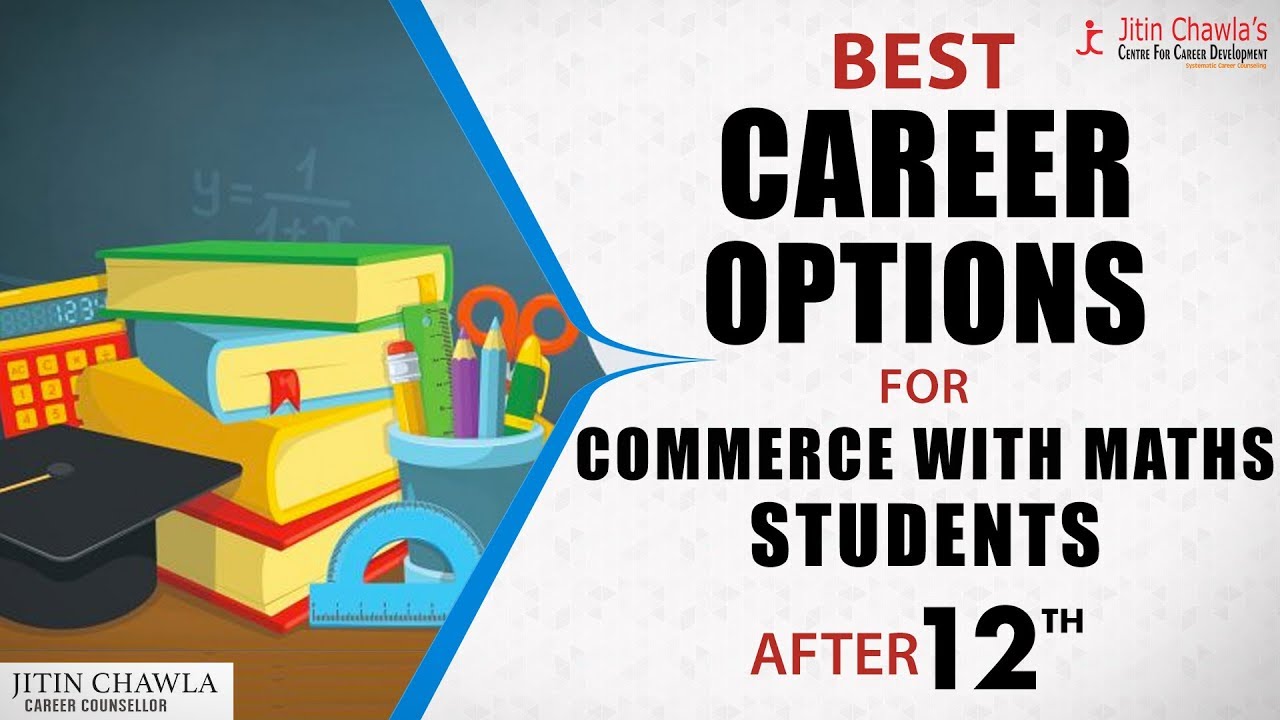 Best Career Options for Commerce with Maths Students after