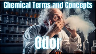 Chemical Terms and Concepts - Odor