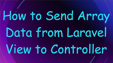 How to Send Array Data from Laravel View to Controller