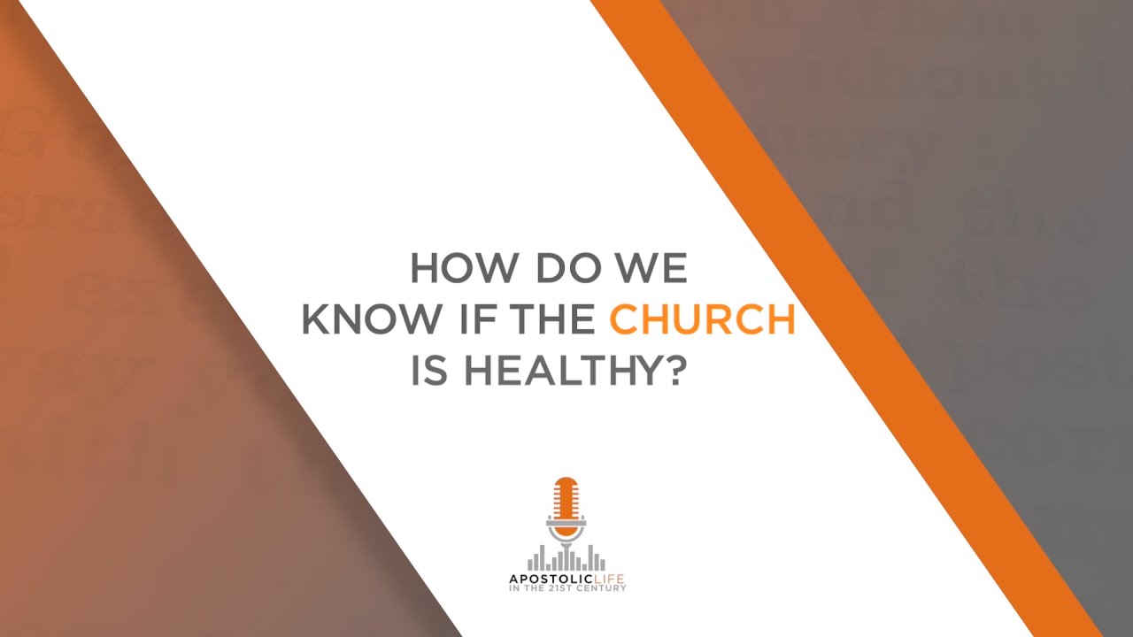 What Does A Healthy Church Look Like Episode 102 YouTube