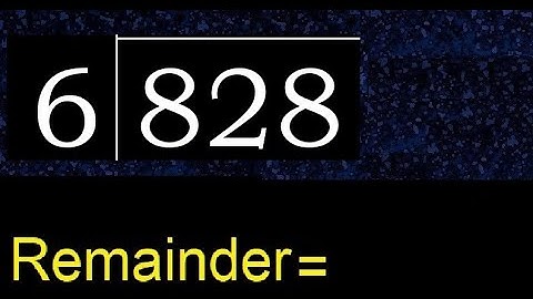 Deel 828 door 6, rest. Delen met 1-cijferige delers. Hoe te doen.