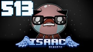 The Binding of Isaac: Rebirth - Let's Play - Episode 513 [Redo]