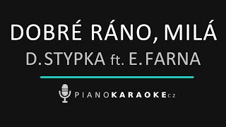 David Stypka ft. Ewa Farna - Dobré ráno, milá | Piano Karaoke Instrumental