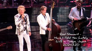 Rod Stewart  Have I Told You Lately tokyo Japan 2024