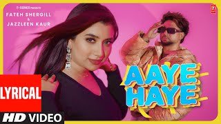 Aaye Haye (Full Video) With Lyrics | Fateh Shergill | Latest Punjabi Songs 2024 | T-Series