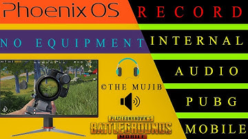 PhoenixOS Record Internal Audio From PUBG MOBILE