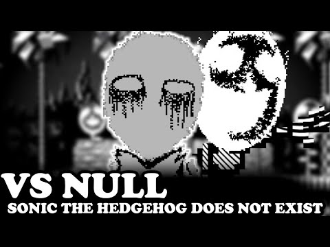 FNF | Vs Null - SONIC THE HEDGEHOG DOES NOT EXIST | Mods/Gameplay/FC |