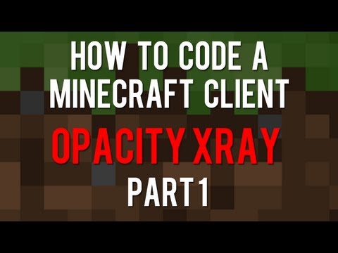 How to code a Minecraft Client 1.0.1 - (aVo) OPACITY XRAY! (Part 1)