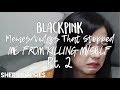 Blackpink Memes/Videos That Stopped Me From Killing Myself Pt.2