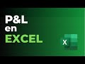 Cómo hacer una Cuenta de Resultados (P&amp;L) en Excel | Paso a Paso