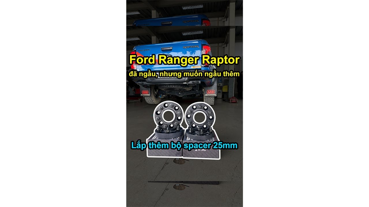 Ford Ranger Raptor lắp thêm spacer 25mm vì không muốn thay mâm độ ...