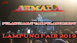 Armada Pulang Malu Tak Pulang Rindu || Lampung Fair 2019