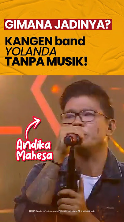 GIMANA JADINYA❓KANGEN band lagu YOLANDA TANPA MUSIK! #kangenband #yolanda #andhikamahesa #vocalonly