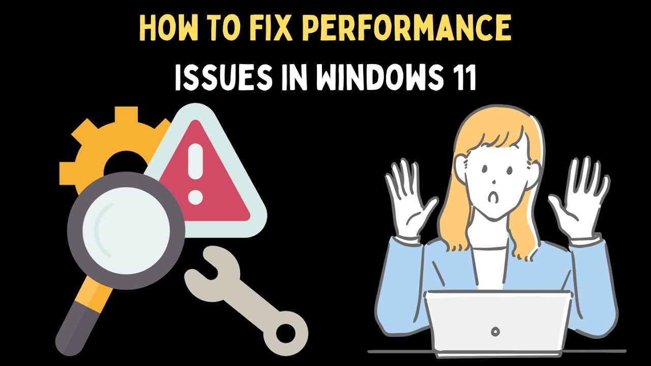 How To Fix Performance Issues in Windows 11 - YouTube