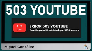 ¿Cómo arreglar el error 503 de YouTube