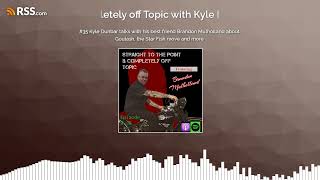 #35 Kyle Dunbar talks with his best friend Brandon Mulholland about Goulash, the Star Fish...